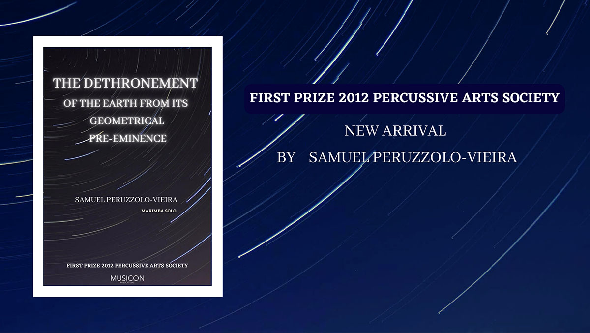 New Arrival: The Dethronement of the Earth from its Geometrical Pre-Eminence for Marimba by Samuel Peruzzolo-Vieira