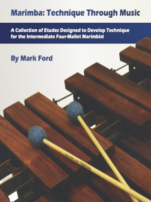 Marimba: Technique Through Music by Mark Ford