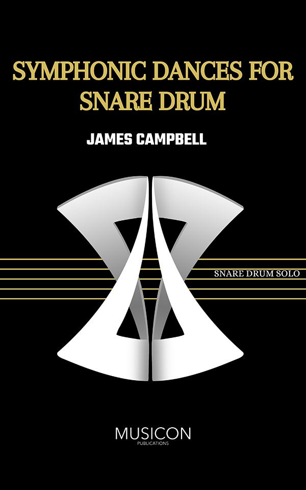 Symphonic Dances for Snare Drum by James Campbell