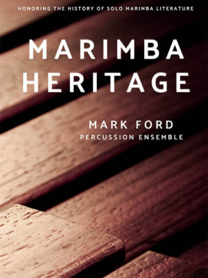 Marimba Heritage by Mark Ford for Percussion Ensemble