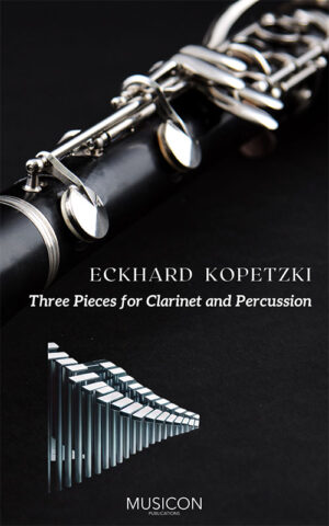 Eckhard Kopetzki Three Pieces for Clarinet and Percussion